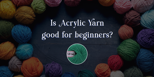 Is Acrylic Yarn Good for Beginners?